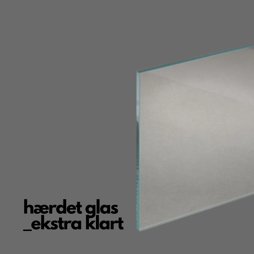 HÆRDET GLAS _ EKSTRA KLART